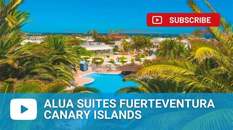 Alua Suites Fuerteventura Corralejo - Canary Islands - YouTube