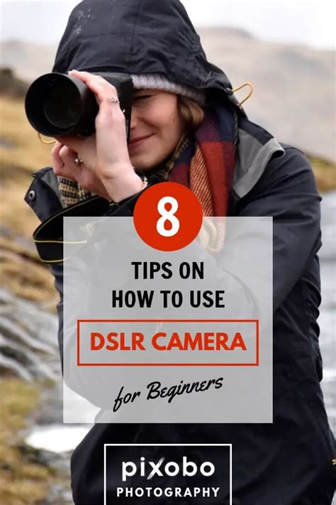 8 Tips on How to Use DSLR Camera for Beginners - Pixobo - Profitable Photography