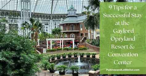 9 Tips for a Successful Stay at the Gaylord Opryland Resort ...