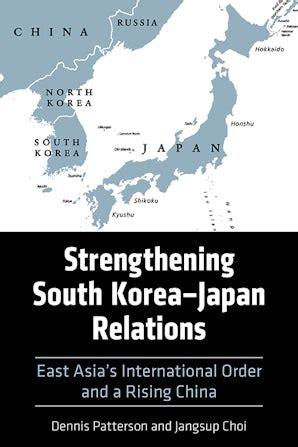 Strengthening South Korea–Japan Relations - The University Press of ...