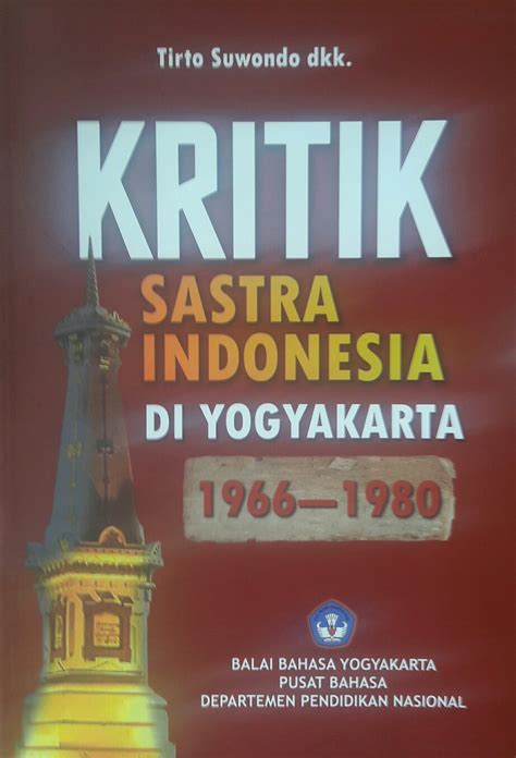 KRITIK SASTRA INDONESIA DI YOGYAKARTA 1966--1980 - KAJIAN SASTRA