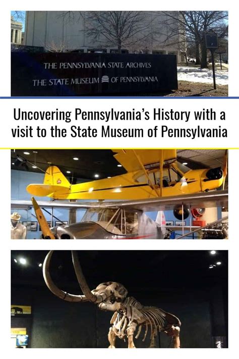 Uncovering Pennsylvania's History with a visit to the State Museum of ...