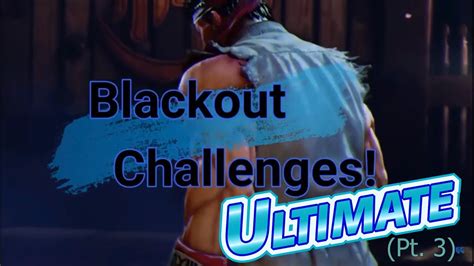 Blackout Challenge! Ultimate!! Part 3 - YouTube