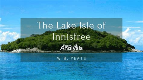 The Lake Isle of Innisfree (Poem + Analysis)