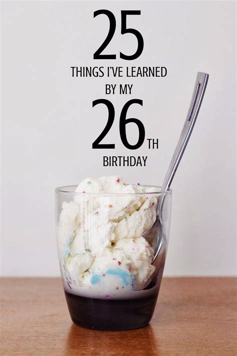 Anchored Souls: 25 THINGS I'VE LEARNED BY MY 26TH BIRTHDAY | 26th ...