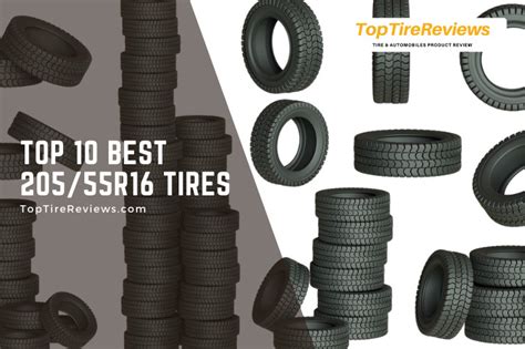 Top 10 Best 205/55r16 Tires In 2022 - Reviewed - Top Tire Reviews