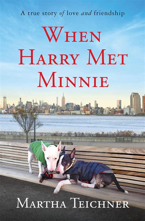 When Harry Met Minnie by Martha Teichner | Celadon Books