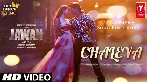 Chaleya Song Jawan | Shahrukh Khan, Nayanthara | Arijit Singh, Shilpa ...