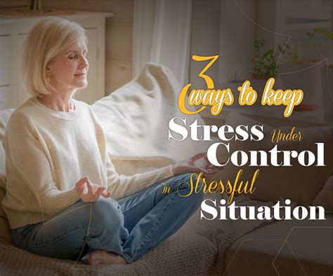 3 Ways to Keep Stress Under Control in Stressful Situations