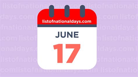 June 17th: National Holidays,Observances and Famous Birthdays