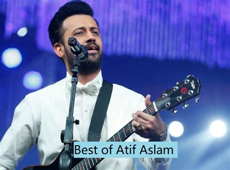 Best Atif Aslam Songs of All Time - Best of Atif Aslam