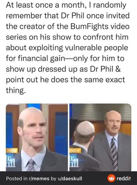 Madlad dresses up as Dr Phil and calls him out | /r/madlads | Mad Lad / Madlad | Know Your Meme