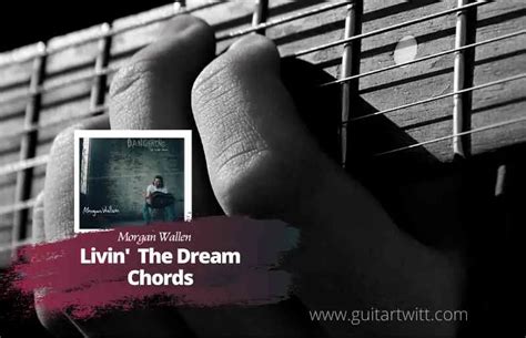 Morgan Wallen - Livin' The Dream Chords For Guitar Piano & Ukulele ...