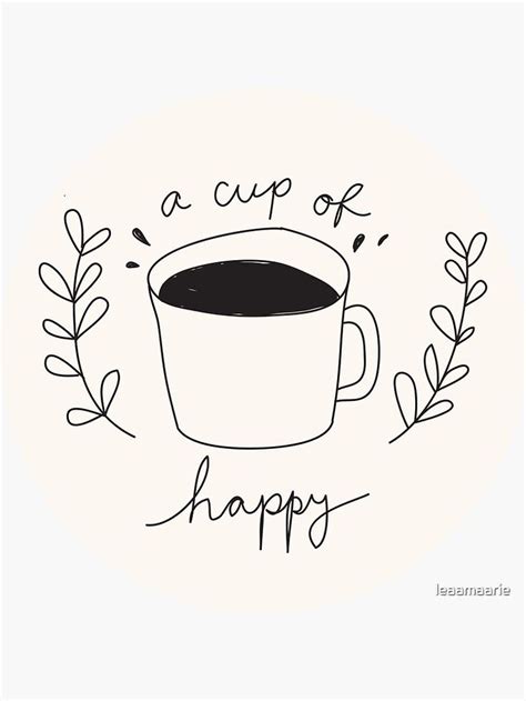 "A Cup Of Happy" Sticker for Sale by leaamaarie | Coffee cup art, Happy ...