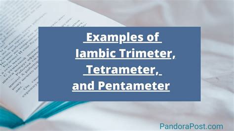 Examples of Iambic Trimeter, Tetrameter, and (Pentameter) in Poetry - Pandora Post