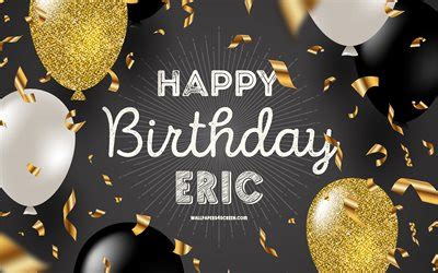 Download 4k, Happy Birthday Eric, Black Golden Birthday Background, Eric Birthday, Eric, golden ...