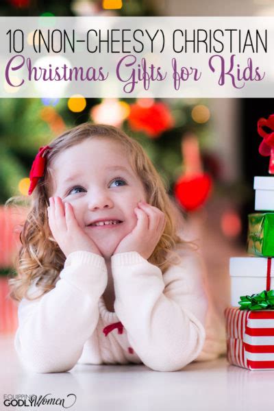 10 (Non-Cheesy) Christian Christmas Gifts for Kids