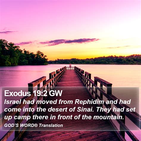 Exodus 19:2 GW - Israel had moved from Rephidim and had come into