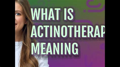 Actinotherapy | meaning of Actinotherapy - YouTube