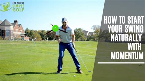 How To Start Your Golf Swing The Best And Natural Way With Momentum ...