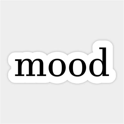 mood - Mood - Sticker | TeePublic