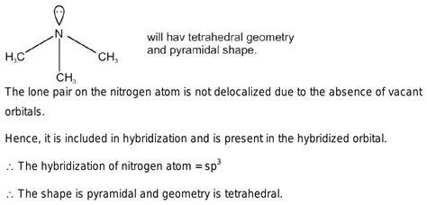 N(ch3)3 why it has pyramidal or terahedral geometry it have 3 sigma bonds so it sgould be planar