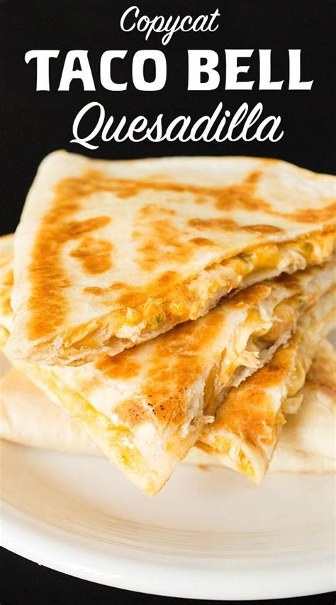 Copycat Taco Bell Quesadilla Recipe - FoodVox.com