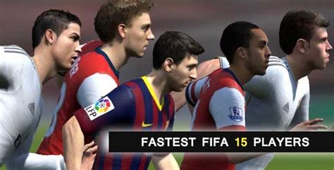 Complete List of FIFA 15 Ultimate Team Fastest Players