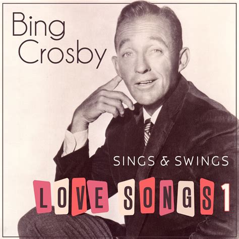 ‎Bing Crosby Sings & Swings Love Songs 1 - Album by Bing Crosby - Apple ...