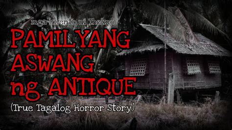 PAMILYANG ASWANG ng ANTIQUE | True Story - YouTube