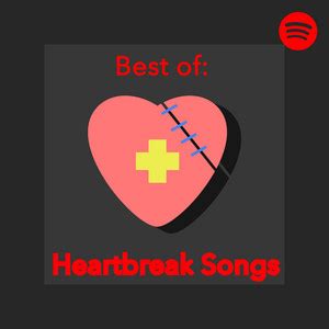 Best of: Break Up Songs - playlist by Best Of: | Spotify