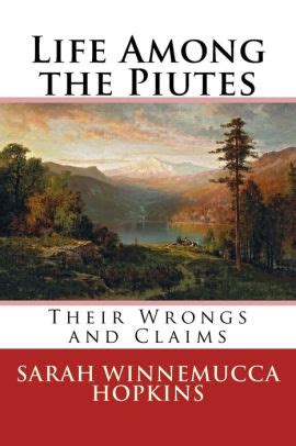 Life Among the Piutes: Their Wrongs and Claims by Sarah Winnemucca Hopkins, Paperback | Barnes ...