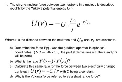 Solved: The Strong Nuclear Force Between Two Neutrons In A... | Chegg.com