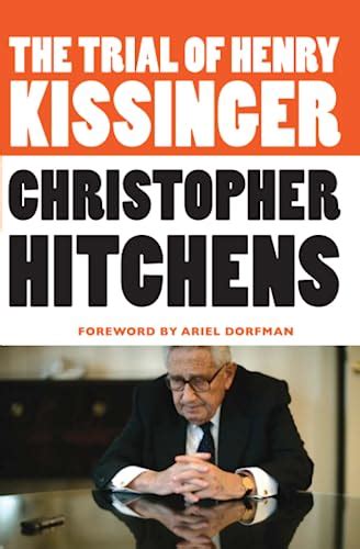 The Trial of Henry Kissinger - Hitchens, Christopher: 9781455522972 ...