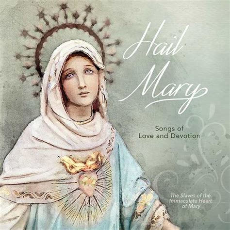 Hail Mary: Songs of Love & Devotion - Saint Benedict Center