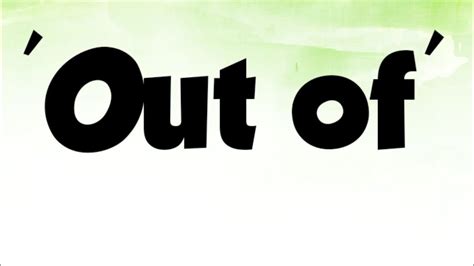 Out of | Meaning of 'Out Of' | Out of in a sentence | Use of 'Out Of' in sentences - YouTube