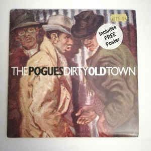 The Pogues - Dirty Old Town (1985, inc poster, Vinyl) | Discogs