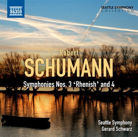 SCHUMANN, R.: Symphonies Nos. 3 and 4 (Seattle Symphony, Schwarz) Orchestral & Concertos ...