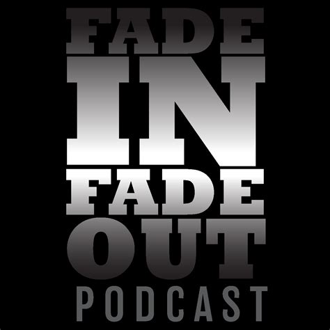 Fade In Fade Out Podcast Episode 2 : Fade In Fade Out Podcast : Free Download, Borrow, and ...