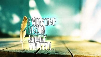 Tell Your Story Quotes. QuotesGram