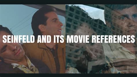 A Comparison of Seinfeld and the Movies It Referenced