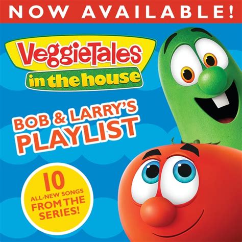 VeggieTales In The House: Bob & Larry's Playlist by VeggieTales