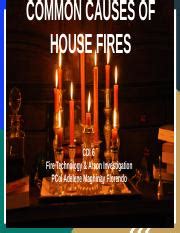 COMMON CAUSES OF HOUSE FIRES.pptx - COMMON CAUSES OF HOUSE FIRES CDI 6 Fire Technology & Arson ...