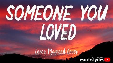 SOMEONE YOU LOVED MIX - Conor Maynard Cover lyrics - YouTube