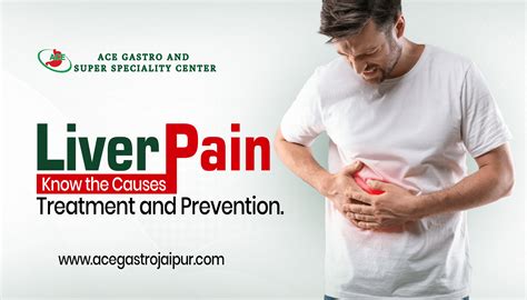 Liver Pain: Know the Causes, Treatment, and Prevention | Ace Gastro