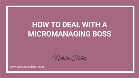 How To Deal With A Micromanaging Boss - Natalie Fisher