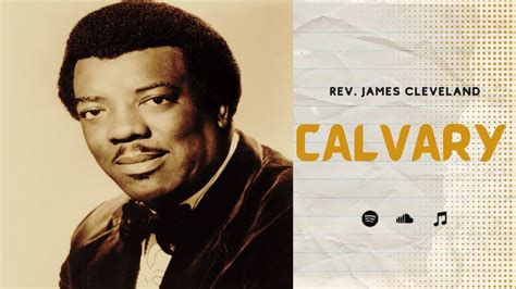 Calvary - Rev. James Cleveland (With Lyrics) | Best of James Cleveland ...