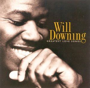 Will Downing - Greatest Love Songs - Amazon.com Music