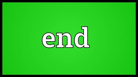 End Meaning - YouTube