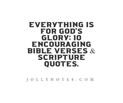 Everything Is For God’s Glory: 10 Encouraging Bible Verses & Scripture Quotes. EVERYTHING We Do ...